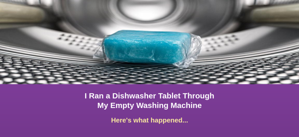 Utiliser une tablette de lave-vaisselle pour nettoyer efficacement