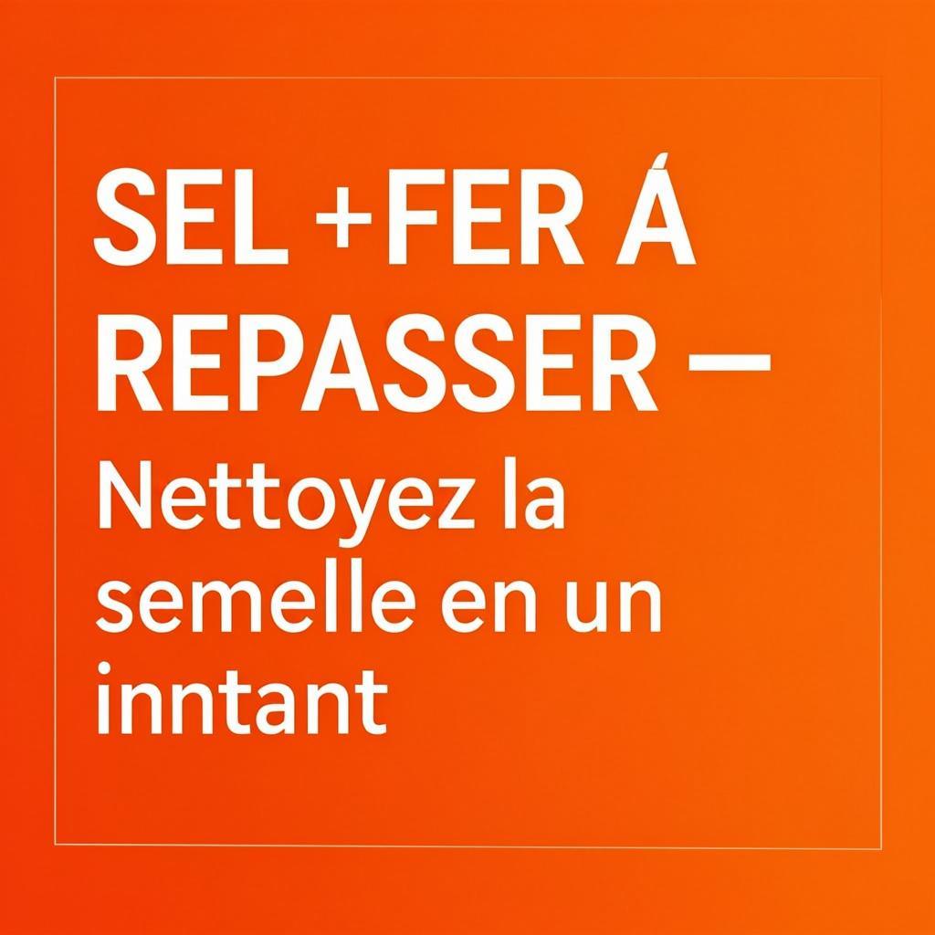 Sel pour repassage parfait