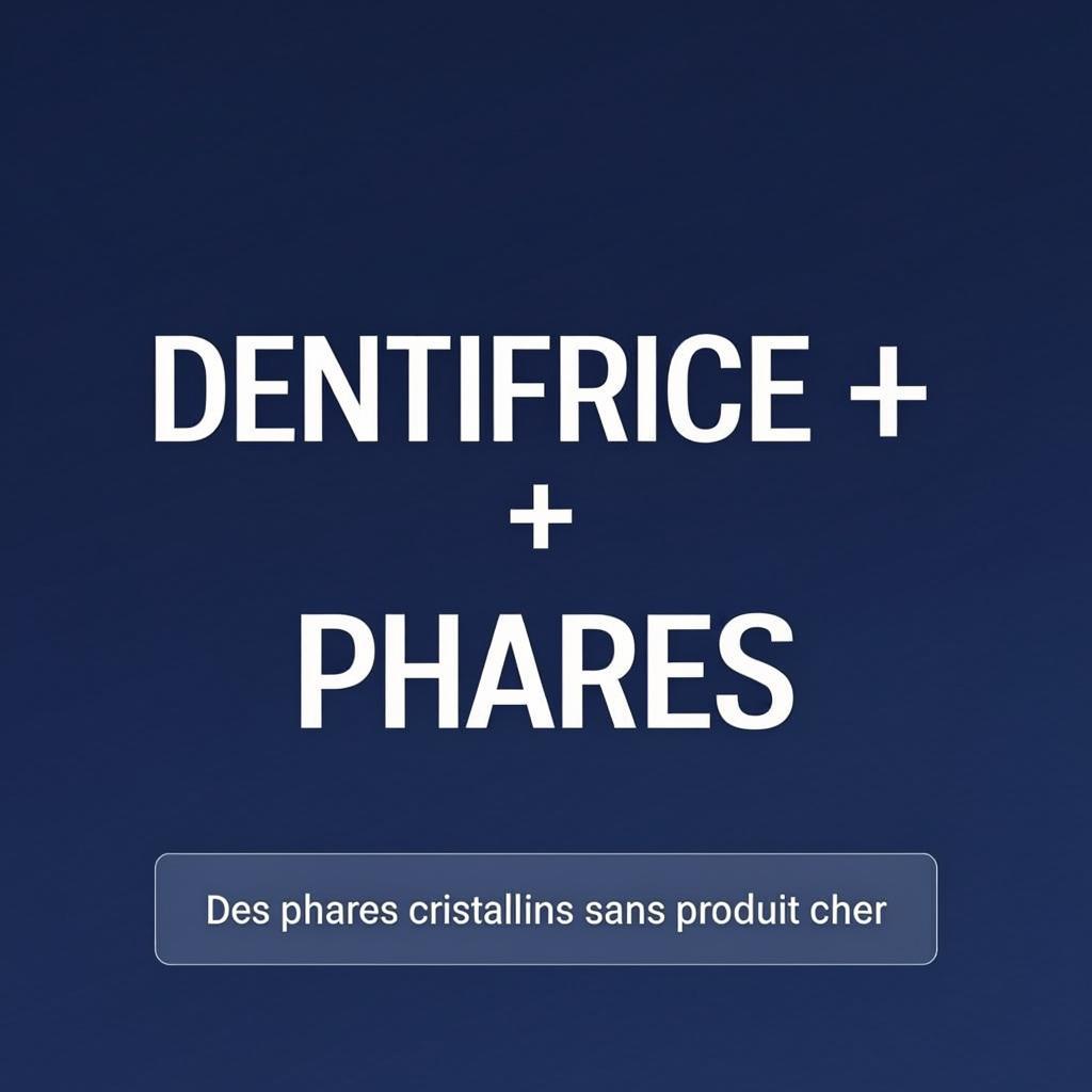 Dentifrice pour nettoyer les phares de voiture