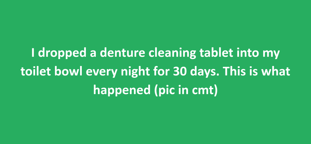 Denture cleaning tablet to deep clean toilet bowl